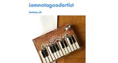 Desktop Screenshot of iamnotagoodartist.com